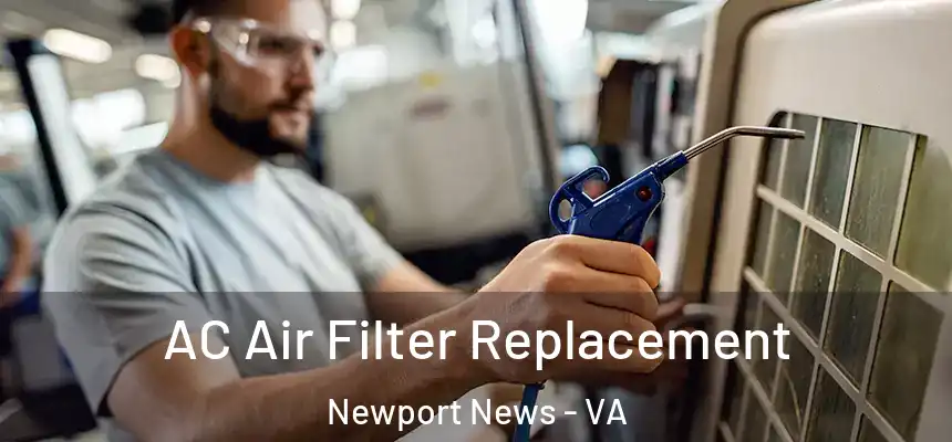 AC Air Filter Replacement Newport News - VA